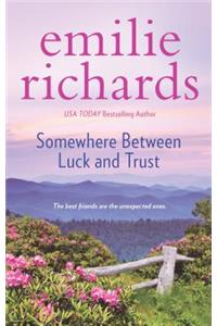 Somewhere Between Luck and Trust