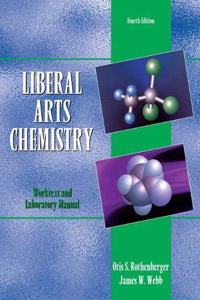 Liberal Arts Chemistry: Worktext and Laboratory Manual