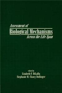 Assessment of Biological Mechanisms Across the Life Span