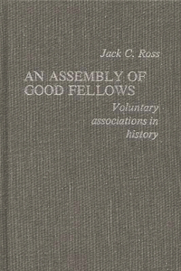 Assembly of Good Fellows: Voluntary Associations in History