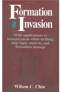 Formation Invasion: With Applications to Measurement-While-Drilling, Time Lapse Analysis and Formation Damage