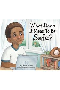 What Does It Mean To Be Safe?