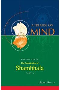 Constitution of Shambhala (Vol. 7A of a Treatise on Mind)