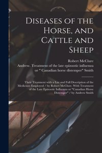 Diseases of the Horse, and Cattle and Sheep