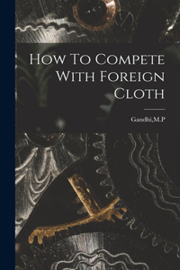 How To Compete With Foreign Cloth