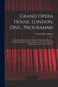 Grand Opera House, London, Ont., Programme [microform]