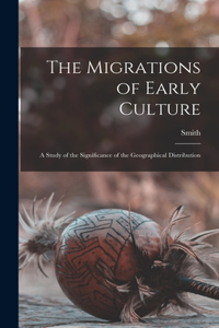 Migrations of Early Culture; a Study of the Significance of the Geographical Distribution