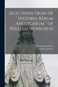 Selections From he Historia Rerum Anglicarum of William Newburgh