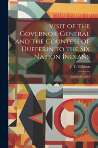 Visit of the Governor-general and the Countess of Dufferin to the Six Nation Indians [microform]