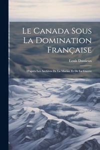 Le Canada Sous La Domination Française