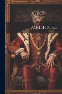 Medicus...