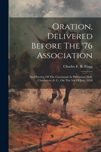Oration, Delivered Before The '76 Association