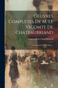 Oeuvres Complètes De M. Le Vicomte De Chateaubriand