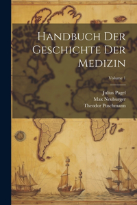 Handbuch Der Geschichte Der Medizin; Volume 1