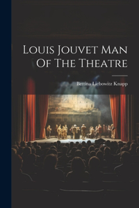 Louis Jouvet Man Of The Theatre