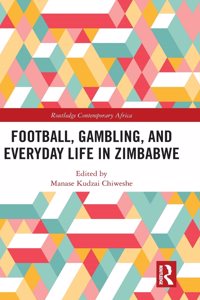 Football, Gambling, and Everyday Life in Zimbabwe