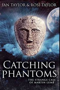 Catching Phantoms