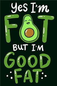 Notizbuch Avocado Ja ich habe Fett, aber ich habe gutes Fett