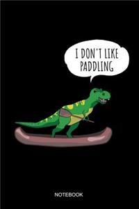 I Don't Like Paddling Notebook
