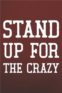 Stand Up For The Crazy