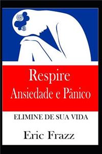 Respire Ansiedade e Pânico Elimine de Sua Vida