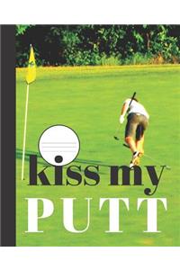 Kiss My Putt