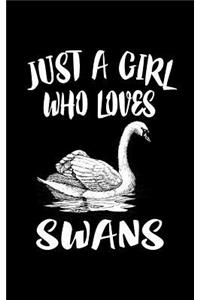 Just A Girl Who Loves Swans