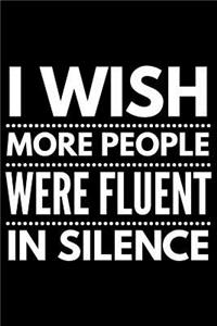 I wish more people were fluent in silence