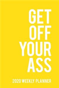 Get Off Your Ass 2020 Weekly Planner
