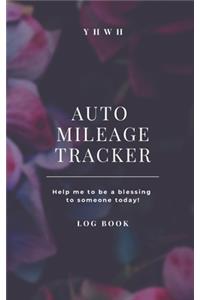 YHWH Auto Mileage Tracker - Help Me To Be A Blessing To Someone Today - Log Book