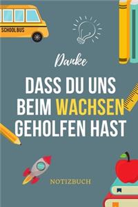 Danke Dass Du Uns Beim Wachsen Geholfen Hast Notizbuch