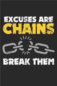 Excuses are Chains Break Them