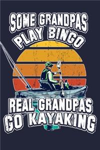 Some Grandpas Play Bingo Real Grandpas Go Kayaking