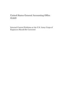 Internal Control Problems at the U.S. Army Corps of Engineers Should Be Corrected