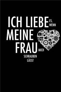 Liebe Meine Frau Und Schrauben