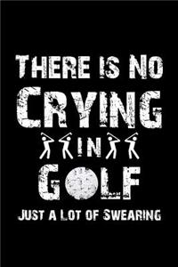 There Is No Crying in Golf Just a Lot of Swearing