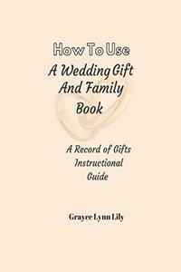 How to Use a Wedding Gift and Family Book