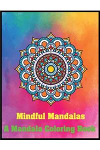 Mindful Mandalas A Mandala Coloring Book