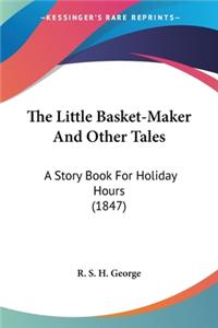 Little Basket-Maker And Other Tales