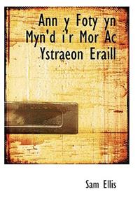 Ann y Foty Yn Myn'd I'r Mor AC Ystraeon Eraill