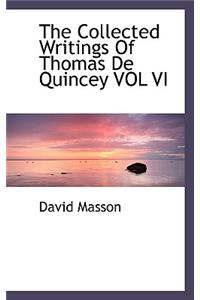 The Collected Writings of Thomas de Quincey Vol VI