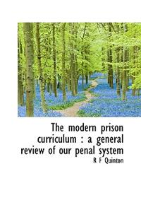The Modern Prison Curriculum: A General Review of Our Penal System