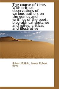 The Course of Time. with Critical Observations of Various Authors on the Genius and Writings of the