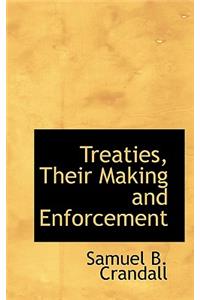 Treaties, Their Making and Enforcement