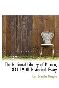 The National Library of Mexico, 1833-1910l Historical Essay