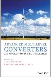 Advanced Multilevel Converters and Applications in Grid Integration