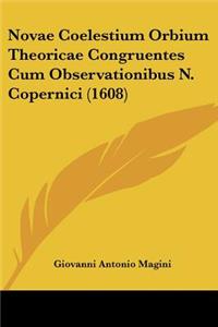 Novae Coelestium Orbium Theoricae Congruentes Cum Observationibus N. Copernici (1608)