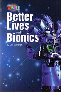 Our World Readers: Better Lives with Bionics