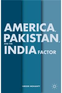 America, Pakistan, and the India Factor