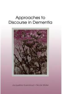 Approaches to Discourse in Dementia